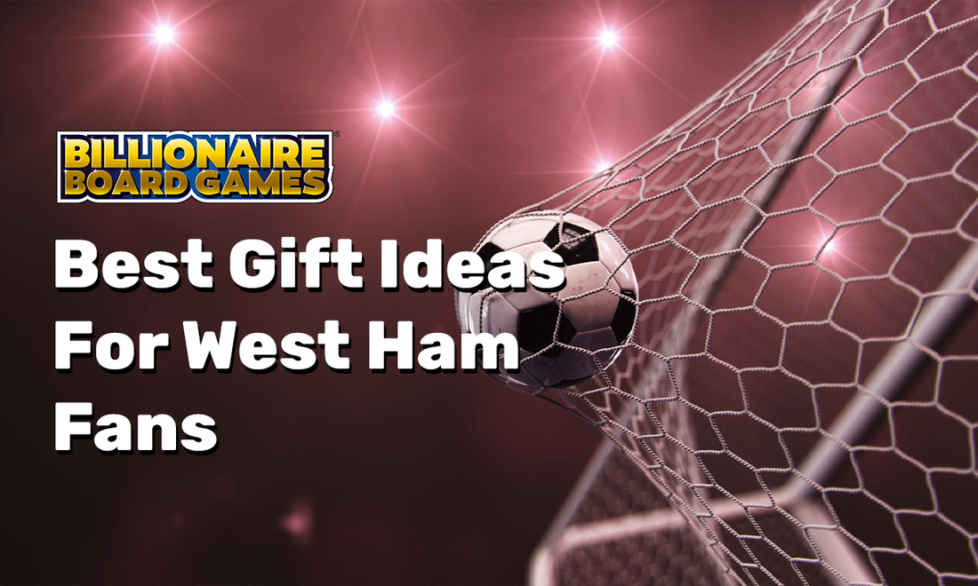 Best Gift Ideas For West Ham Fans